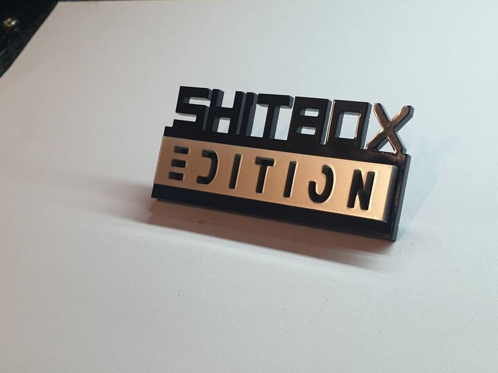 High Quality shitbox edition badge! High gloss acrylic! Weatherproof!