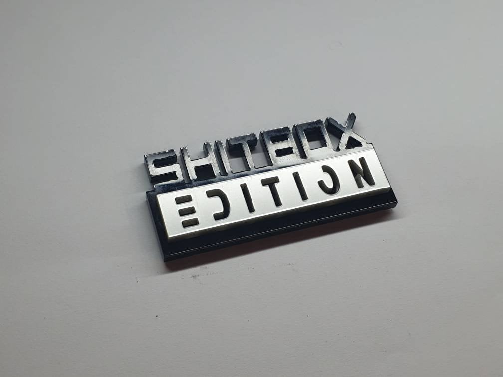 High Quality shitbox edition badge! High gloss acrylic! Weatherproof!