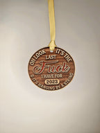 Funny Novelty last fuck bauble - Decoration - Stocking filler - Anniversary - Gift - Present - Bad Year - keepsake - memory - Secret Santa