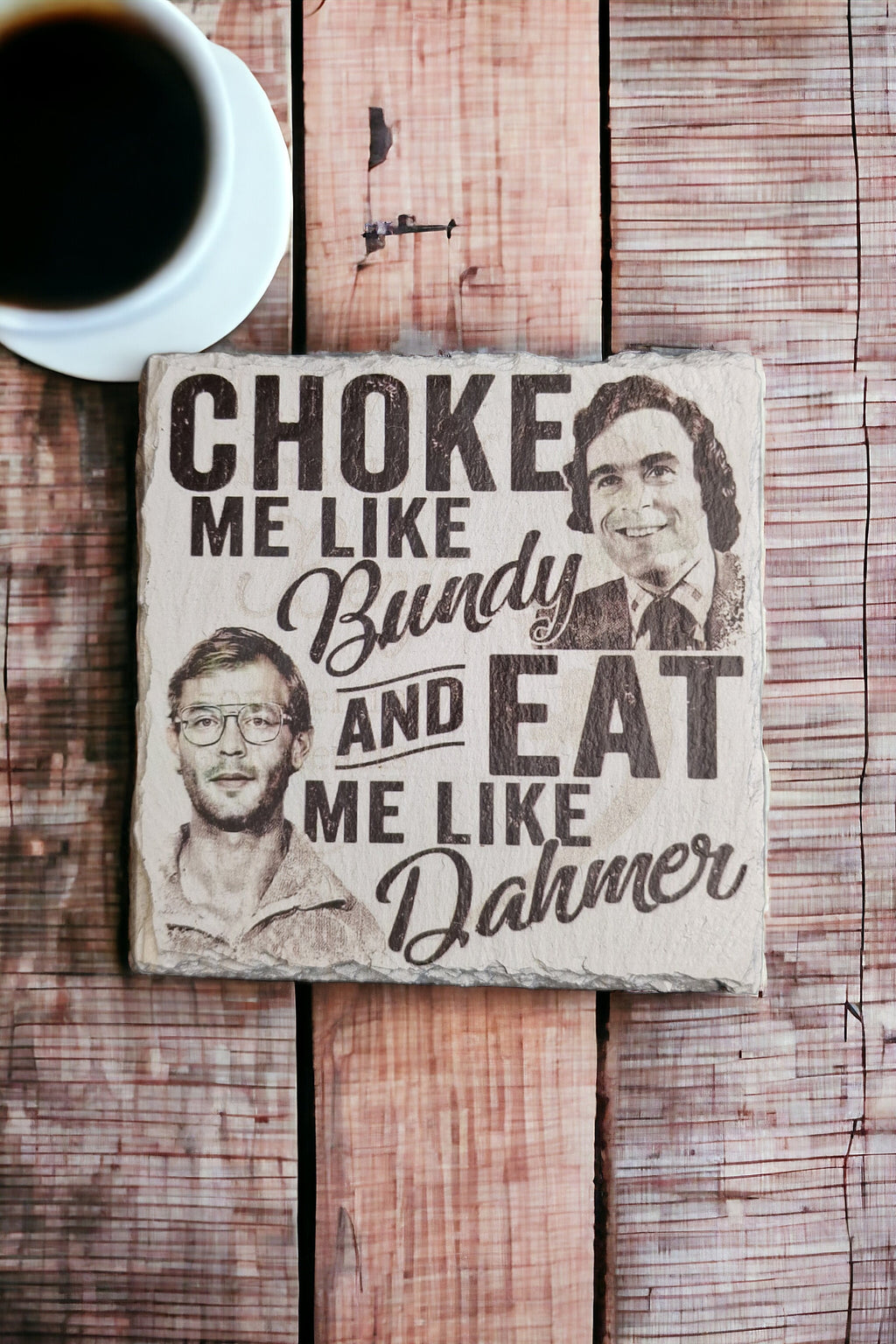 Jeffrey Dahmer Ted Bundy Coaster - Muderabilia - birthday gift - Christmas - drinks - Beer - Tea - Coffee - Wine - decoration - Bad taste