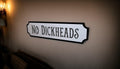 No Dickheads Sign - gift - Decoration - Plaque - Street sign - Railway - Bar - Pub - Home - Hot Tub - Gift - Present - Garden - Funny