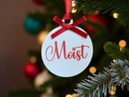 Novelty Moist christmas bauble - Fun - Christmas tree decoration - Secret Santa - Gift - Decor - Husband - Wife - Present - Colleague